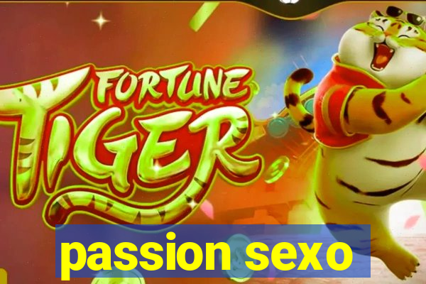 passion sexo